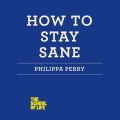 How to Stay Sane