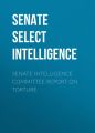 Senate Intelligence Committee Report on Torture