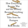 How Everything Became War and the Military Became Everything