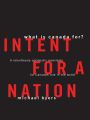 Intent For A Nation: What is Canada For