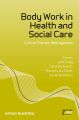 Body Work in Health and Social Care