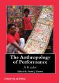 The Anthropology of Performance. A Reader