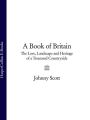 A Book of Britain: The Lore, Landscape and Heritage of a Treasured Countryside