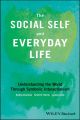 The Social Self and Everyday Life. Understanding the World Through Symbolic Interactionism