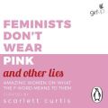 Feminists Don't Wear Pink (and other lies)