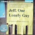Jeff, One Lonely Guy
