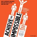 Achieve the Impossible