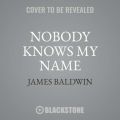 Nobody Knows My Name