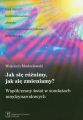 Jak sie roznimy jak sie zmieniamy?