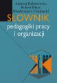 Slownik pedagogiki pracy i organizacji