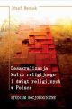 Desakralizacja kultu religijnego i swiat religijnych w Polsce. Studium socjologiczne