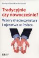 Tradycyjnie czy nowoczesnie?