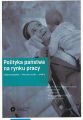 Polityka panstwa na rynku pracy. Uwarunkowania - kierunki zmian - efekty