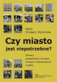 Czy miasto jest niepotrzebne?