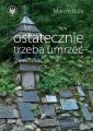 Ostatecznie trzeba umrzec