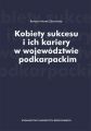 Kobiety sukcesu i ich kariery w wojewodztwie podkarpackim