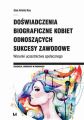 Doswiadczenia biograficzne kobiet odnoszacych sukcesy zawodowe