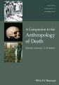 A Companion to the Anthropology of Death