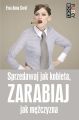 Sprzedawaj jak kobieta, zarabiaj jak mezczyzna