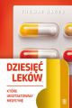 Dziesiec lekow, ktore uksztaltowaly medycyne