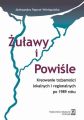 Zulawy i Powisle. Kreowanie tozsamosci lokalnych i regionalnych po 1989 roku