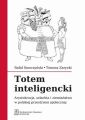 Totem inteligencki. Arystokracja, szlachta i ziemianstwo w polskiej przestrzeni spolecznej