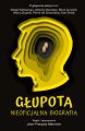 Glupota. Nieoficjalna biografia