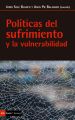 Politicas del sufrimiento y la vulnerabilidad