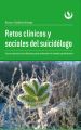 Retos clinicos y sociales del suicidologo