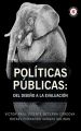 Politicas Publicas: Del diseno a la evaluacion
