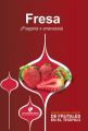 Manual para el cultivo de frutales en el tropico. Fresa
