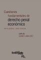 Cuestiones fundamentales de derecho penal economico. Parte general y parte especial Cuestiones fundamentales de derecho penal economico. Parte general y parte especial