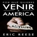 Por que quieres venir a America