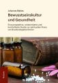 Bewusstseinskultur und Gesundheit