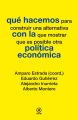 Que hacemos con la politica economica