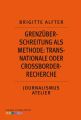 Grenzuberschreitung als Methode: Transnationale oder Crossborder-Recherche