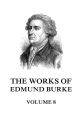 The Works of Edmund Burke Volume 8