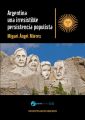 Argentina, una irresistible persistencia populista