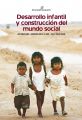 Desarrollo infantil y construccion del mundo social