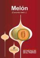 Manual para el cultivo de frutales en el tropico. Melon