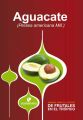 Manual para el cultivo de frutales en el tropico. Aguacate