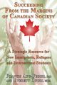 Succeeding From the Margins of Canadian Society: A Strategic Resource for New Immigrants, Refugees, and International Students