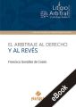 El arbitraje al derecho y al reves