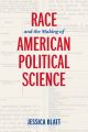 Race and the Making of American Political Science