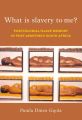 What is Slavery to Me?