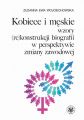 Kobiece i meskie wzory (re)konstrukcji wlasnej biografii w perspektywie zmiany zawodowej