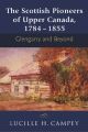 The Scottish Pioneers of Upper Canada, 1784-1855