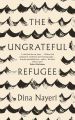 The Ungrateful Refugee