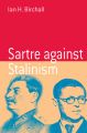 Sartre Against Stalinism