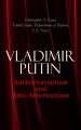 Vladimir Putin: Authoritarianism and Anti-Americanism 